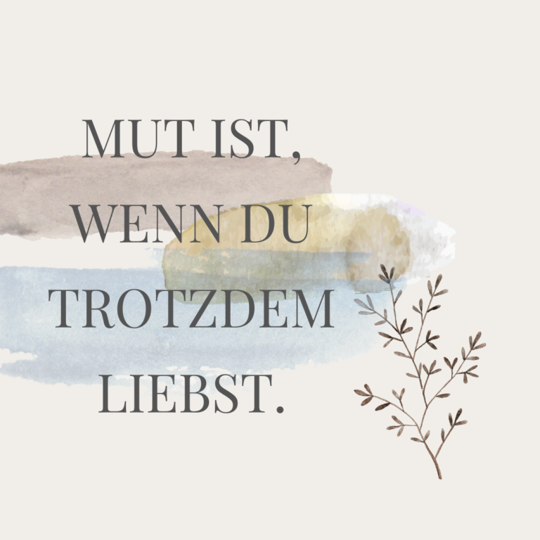 "Mut ist, wenn du trotzdem liebst" Bildtext auf beigem Hintergrund und Pflanzensymbol braun