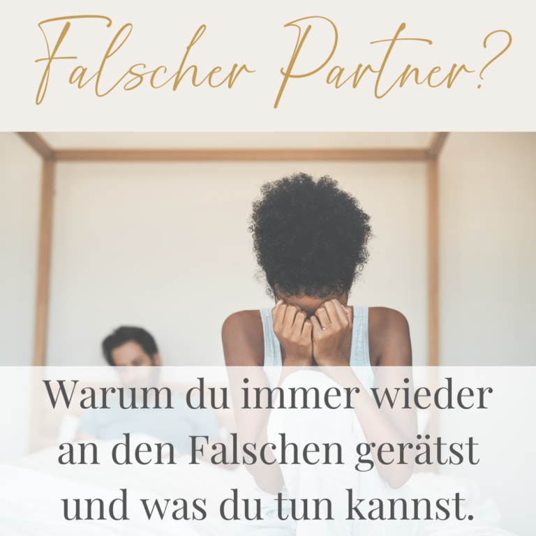 Warum gerate ich immer wieder an den Falschen